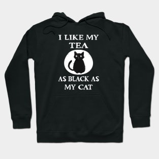 Cheeky Witch® I Like My Tea as Black as my Cat Hoodie